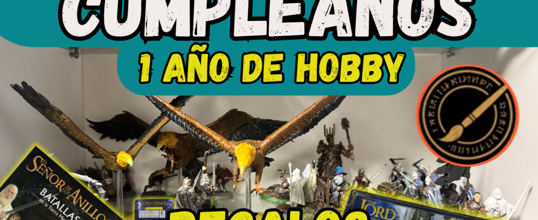 CUMPLEAÑOS 1 año subiendo contenido del Hobby! Middle Earth MESBG