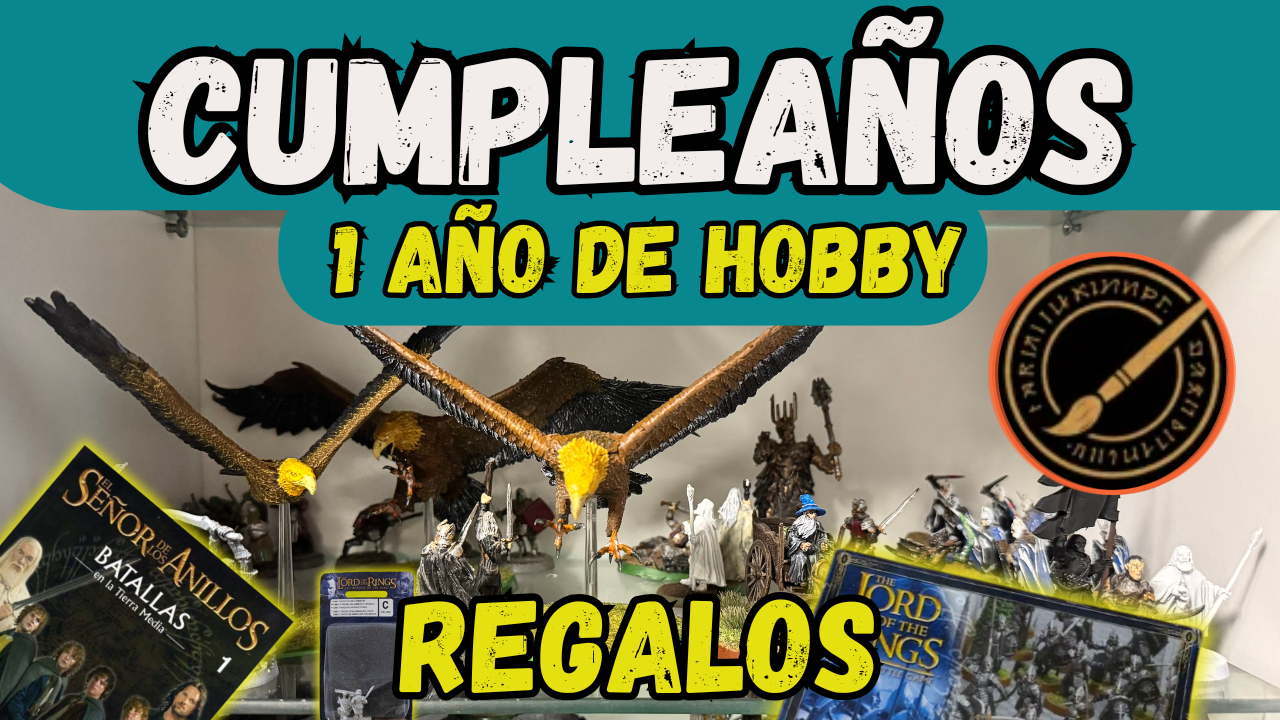 CUMPLEAÑOS 1 año subiendo contenido del Hobby! Middle Earth MESBG
